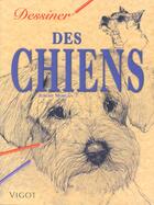 Couverture du livre « Dessiner Des Chiens » de Jeremy Morgan aux éditions Vigot