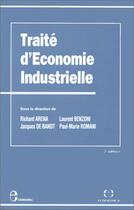 Couverture du livre « Traite d'economie industrielle » de Arena/R. aux éditions Economica