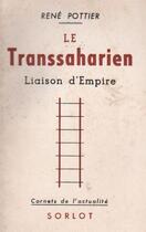 Couverture du livre « Le transsaharien ; liaison d'empire » de Rene Pottier aux éditions Nel