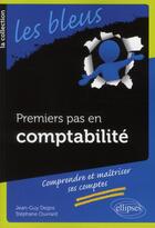 Couverture du livre « Premiers pas en comptabilite generale » de Degos/Ouvrard aux éditions Ellipses
