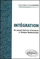 Couverture du livre « Integration - un nouvel itineraire d'initiation a l'analyse mathematique » de Pallu De aux éditions Ellipses