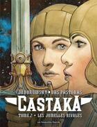 Couverture du livre « Castaka T.2 ; les jumelles rivales » de Alexandro Jodorowsky et Das Pastoras aux éditions Humanoides Associes