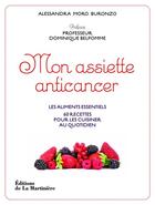 Couverture du livre « Mon assiette anti-cancer » de Alessandra Moro-Buronzo aux éditions La Martiniere