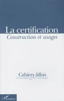 Couverture du livre « La certification ; construction et usages » de  aux éditions L'harmattan