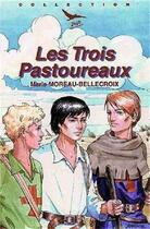 Couverture du livre « Les Trois Pastoureaux - Défi n° 5 » de Marie Moreau-Bellecroix aux éditions Tequi