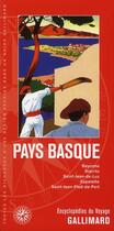 Couverture du livre « Pays Basque ; Bayonne, Biarritz, Saint-Jean-de-Luz, Espelette, Saint-Jean-Pied-de-Port » de Collectif Gallimard aux éditions Gallimard-loisirs