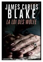 Couverture du livre « La loi des Wolfe » de James Carlos Blake aux éditions Rivages