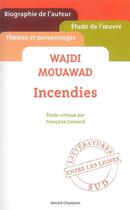 Couverture du livre « Wajdi Mouawad ; incendies » de Francoise Coissard aux éditions Honore Champion
