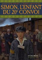 Couverture du livre « SImon, l'enfant du 20e convoi » de Simon Gronowski et Françoise Pirart aux éditions Milan