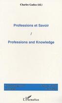 Couverture du livre « Professions et savoir » de Charles Gadea aux éditions L'harmattan