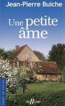 Couverture du livre « Une petite âme » de Jean-Pierre Buiche aux éditions De Boree