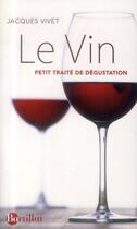 Couverture du livre « Le vin ; petit traité de dégustation » de Jacques Vivet aux éditions Omnia