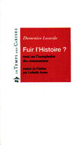 Couverture du livre « Fuir l'histoire ? » de Domenico Losurdo aux éditions Le Temps Des Cerises