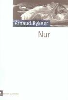 Couverture du livre « Nur » de Arnaud Rykner aux éditions Rouergue