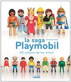 Couverture du livre « La saga playmobil ; 40 raisons de les aimer » de Dorothee Charles aux éditions Hoebeke