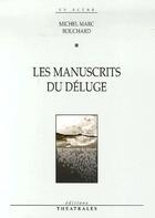 Couverture du livre « Les manuscrits du deluge » de Michel Marc Bouchard aux éditions Theatrales