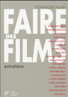 Couverture du livre « Faire des films ; entretiens » de Dominique Villain aux éditions Pu De Vincennes