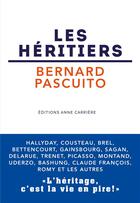 Couverture du livre « Les héritiers » de Bernard Pascuito aux éditions Anne Carriere