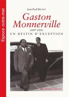 Couverture du livre « Gaston Monnerville (1897-1991) ; un destin d'exception » de Jean-Paul Brunet aux éditions Ibis Rouge Editions