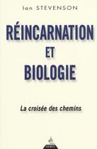 Couverture du livre « Reincarnation et biologie - la croisee des chemins » de Ian Stevenson aux éditions Dervy