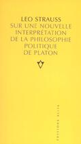 Couverture du livre « Sur une nouvelle interpretation de la philo. politique » de Leo Strauss aux éditions Allia