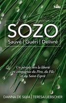 Couverture du livre « Sozo, sauvé, guéri, délivré : Un périple vers la liberté en compagnie du Père, du Fils et du Saint-Esprit » de De Silva Dawna et Liebscher Teresa aux éditions Vida