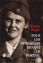 Couverture du livre « Tous les vendredis devant le portail » de Wanda Heger aux éditions Gaia