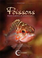 Couverture du livre « Poissons ; histoires de pêcheurs, de cuisiniers et autres » de Elisabeth Tempier aux éditions Libre & Solidaire