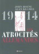 Couverture du livre « Les atrocites allemandes » de Horne/Kramer aux éditions Tallandier