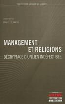 Couverture du livre « Management et religions ; décryptage d'un lien indéfectible » de Isabelle Barth aux éditions Ems