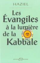 Couverture du livre « Evangiles A La Lumiere De La Kabbale (Les) » de Haziel aux éditions Bussiere