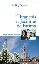 Couverture du livre « Prier 15 jours avec... : François et Jacinthe de Fatima » de Jean-Francois De Louvencourt aux éditions Nouvelle Cite