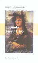 Couverture du livre « Joconde jusqu'à 100 » de Herve Le Tellier aux éditions Castor Astral