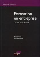 Couverture du livre « Formation en entreprise ; les clés de la réussite » de Alain Hosdey et Jacques Rogister aux éditions Cci De Liege Edipro