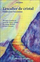 Couverture du livre « L'escalier de cristal : guide pour l'ascension » de Eric Klein aux éditions Sum