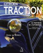 Couverture du livre « Citroën traction ; au panthéon de l'automobile » de Olivier De Serres aux éditions Anthese