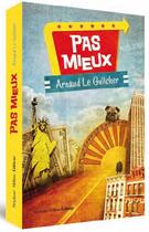 Couverture du livre « Pas mieux » de Arnaud Le Guilcher aux éditions Stephane Million