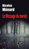 Couverture du livre « Le message du marais » de Nicolas Menard aux éditions Pavillon Noir