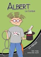 Couverture du livre « ALBERT LE CURIEUX : la magie » de Marc Trudel et Sophie-Anne Vachon aux éditions Z'ailees