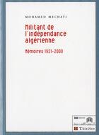 Couverture du livre « Militant de l'indépendance algérienne ; mémoires 1921-2000 » de Mohamed Mechati aux éditions Tribord