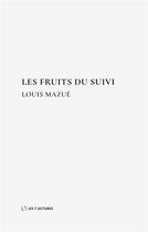 Couverture du livre « Les fruits du suivi » de Louis Mazue aux éditions Books On Demand