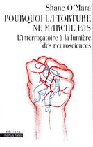 Couverture du livre « Pourquoi la torture ne marche pas ; l'interrogatoire à la lumière des neurosciences » de Shane O Mara aux éditions Markus Haller