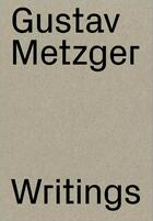 Couverture du livre « Writings (1953-2016) » de Gustav Metzger aux éditions Jrp / Ringier