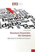 Couverture du livre « Structure financiere des banques » de Le Poder Laurence aux éditions Editions Universitaires Europeennes