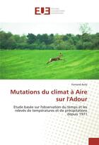 Couverture du livre « Mutations du climat a aire sur l'adour » de Fernand Avila aux éditions Editions Universitaires Europeennes