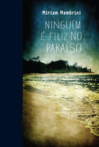 Couverture du livre « Ninguém é feliz no paraíso » de Miriam Mambrini aux éditions Ímã Editorial