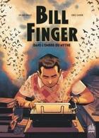 Couverture du livre « Bill Finger : dans l'ombre du mythe » de Julian Voloj et Erez Zadok aux éditions Urban Comics