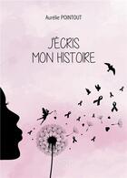 Couverture du livre « J'écris mon histoire » de Aurelie Pointout aux éditions Verone