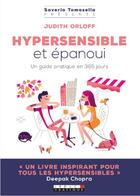 Couverture du livre « Hypersensible et épanoui ; un guide pratique en 365 jours » de Judith Orloff aux éditions Leduc