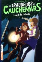 Couverture du livre « Les traqueurs de cauchemars Tome 2 : l'oeil de la bête » de Marie-Helene Delval aux éditions Bayard Jeunesse